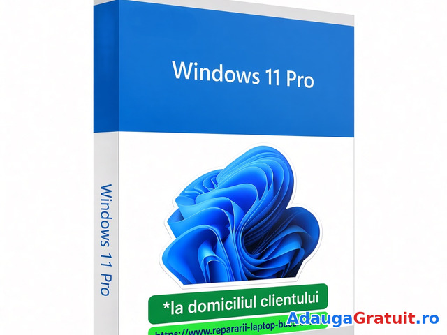 Instalare windows 11 PRO la domiciliul clientului - Service laptop Bucuresti - Ilfov Reparatii calcu